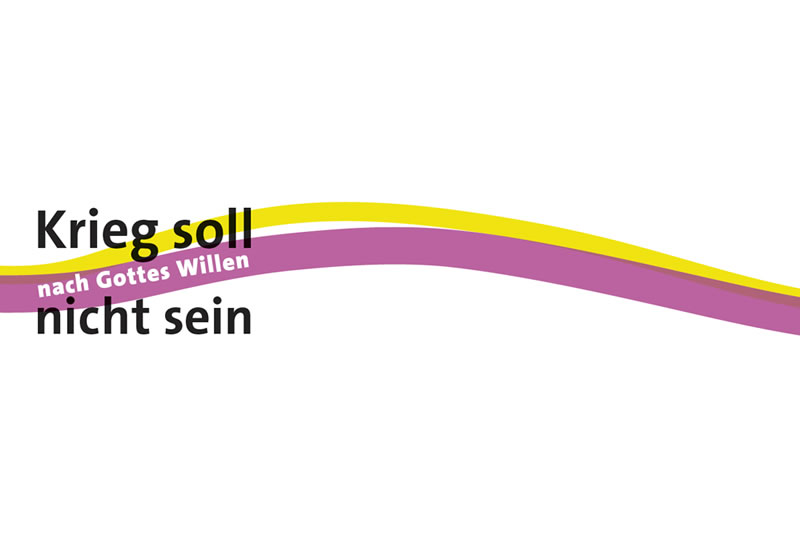 Krieg soll nach Gottes Willen nicht sein